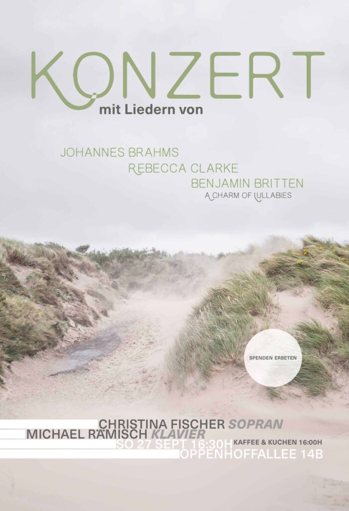 Plakat für ein Konzert mit Liedern von Johannes Brahms, Rebecca Clarke und Benjamin Britten. Im Hintergrund ist eine neblige Dünenlandschaft zu sehen. Mitwirkende sind Christina Fischer (Sopran) und Michael Ramisch (Klavier). Die Veranstaltung findet am 27. September um 16:30 Uhr in der Oppenhoffallee 14B statt.