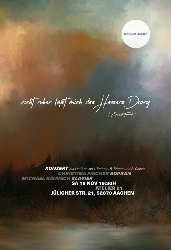 Ein Konzertplakat zeigt einen ruhigen Hintergrund mit warmen, erdigen Tönen, die von tiefem Braun unten zu einem sanften, nebligen Farbverlauf oben übergehen. Der Text beschreibt ein Konzert mit Christina Fischer (Sopran) und Michael Rämisch (Klavier) am 19. November um 19:30 Uhr im Atelier 21 in Aachen.