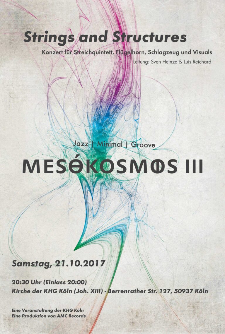 Poster für „Mesokosmos III“, ein Jazz-, Minimal- und Groove-Konzert mit Streichern, Flügelhorn, Percussion und Visuals. Unter der Leitung von Sven Heinze und Luis Reichard findet es am Samstag, 21.10.2017 in der Kirche der KHG Köln statt. Abstrakte Kunst ziert den Hintergrund – perfekt für Fans von Printdesign Aachen.