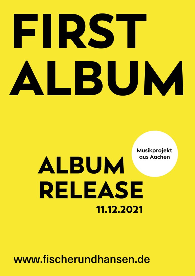 Dieses Werbebild hat einen leuchtend gelben Hintergrund. In fettem schwarzen Text steht oben „ERSTES ALBUM“ und darunter „ALBUMRELEASE 11.12.2021“. Ein weißer Kreis zeigt „Musikprojekt aus Aachen“. Unten erscheint die Website „www.fischerundhansen.de“, die die beeindruckende Expertise von Printdesign Aachen präsentiert.