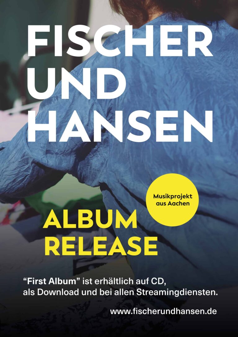 Ein Poster, das die Veröffentlichung des Albums von Fischer und Hansen, einem Musikprojekt aus Aachen, ankündigt. Das Poster enthält einen deutschen Text, der darauf hinweist, dass das „Erste Album“ auf CD, zum Download und bei Streaming-Diensten erhältlich ist. Der Link zur Website lautet www.fischerundhansen.de.